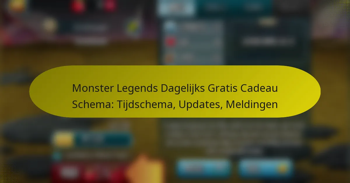 Monster Legends Dagelijks Gratis Cadeau Schema: Tijdschema, Updates, Meldingen
