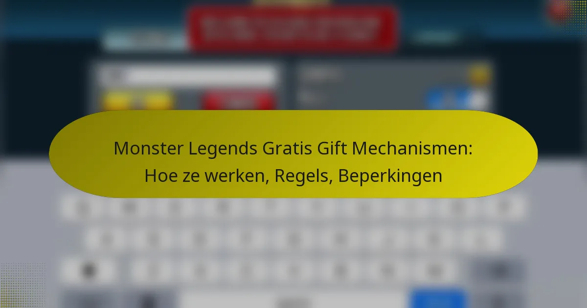 Monster Legends Gratis Gift Mechanismen: Hoe ze werken, Regels, Beperkingen