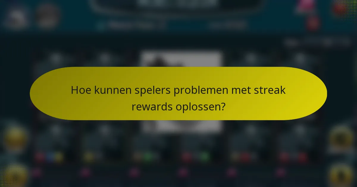Hoe kunnen spelers problemen met streak rewards oplossen?