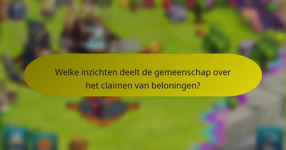 Welke inzichten deelt de gemeenschap over het claimen van beloningen?